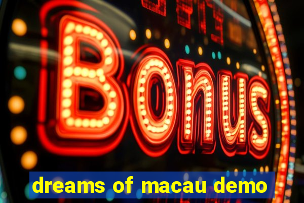 dreams of macau demo